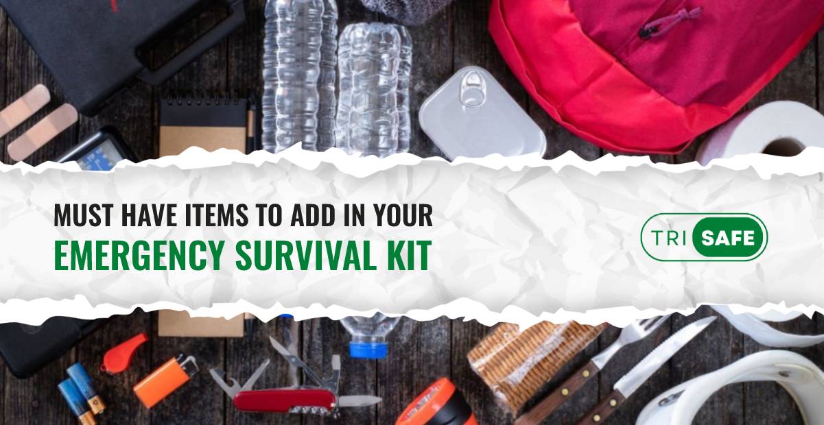 Must Have Items To Add In Your Emergency Survival Kit