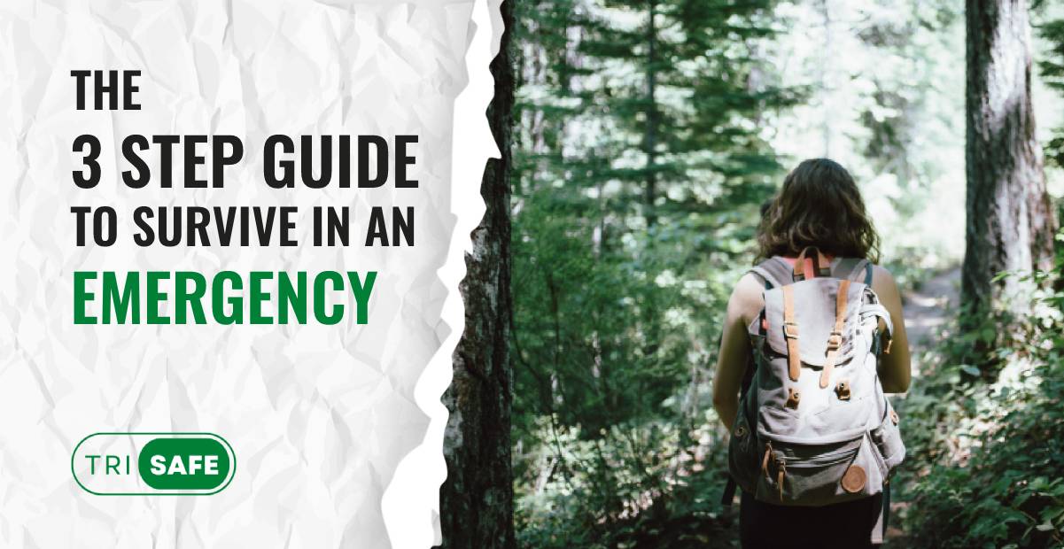 The 3 Step Guide To Survive In An Emergency