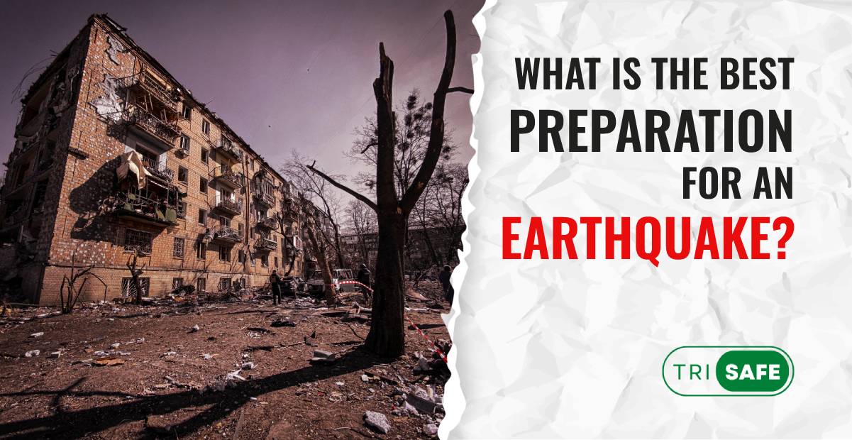 What Is The Best Preparation For An Earthquake?